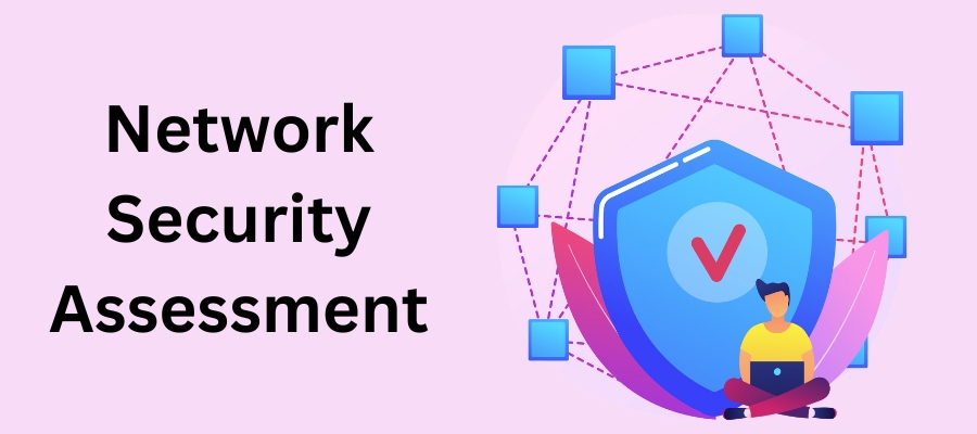 Network Security Assessment, What is a Network Security Assessment